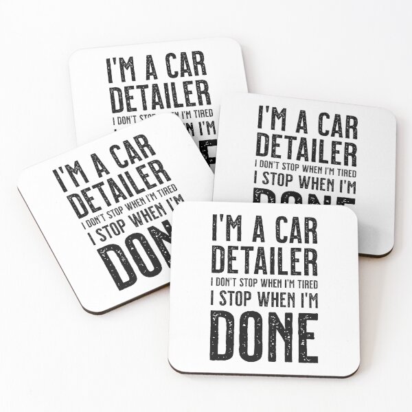 Item preview, I'm a car detailer, I don't stop when I'm tired, I stop when I'm done designed and sold by Eenig.