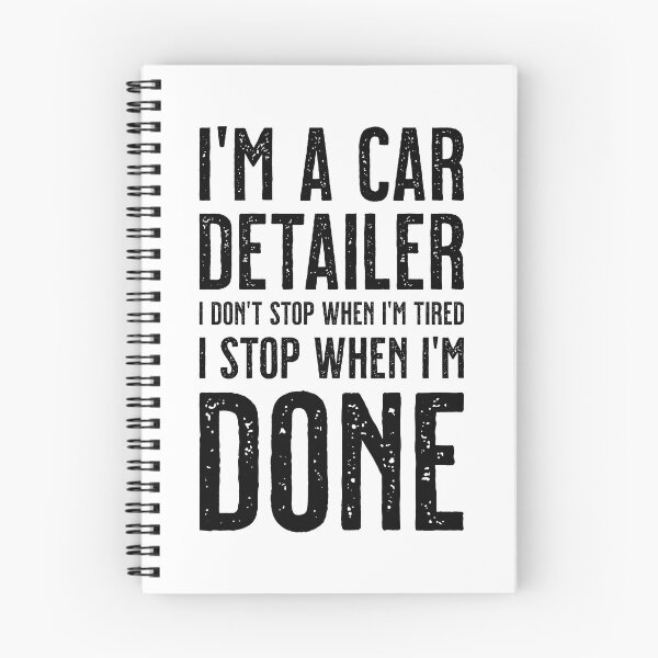 Item preview, I'm a car detailer, I don't stop when I'm tired, I stop when I'm done designed and sold by Eenig.