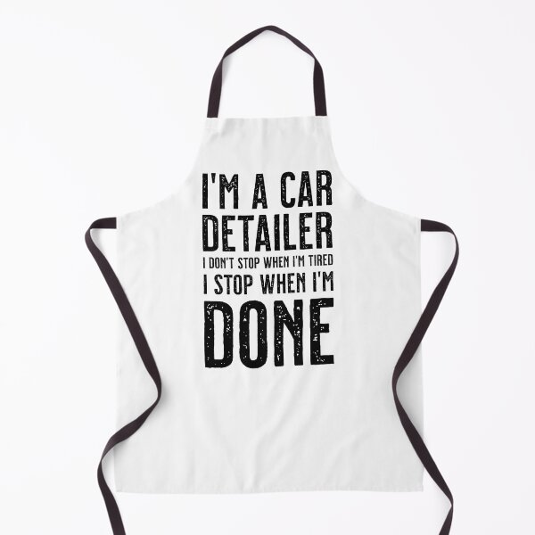 Item preview, I'm a car detailer, I don't stop when I'm tired, I stop when I'm done designed and sold by Eenig.
