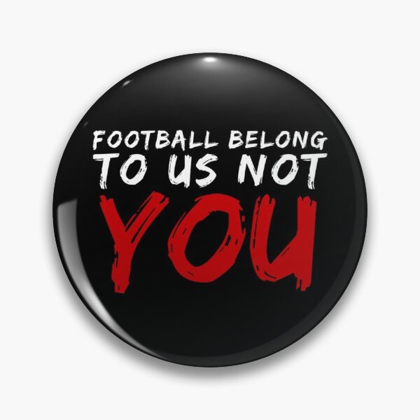 Item preview, FOOTBALL BELONG TO US NOT YOU  designed and sold by splonkss.
