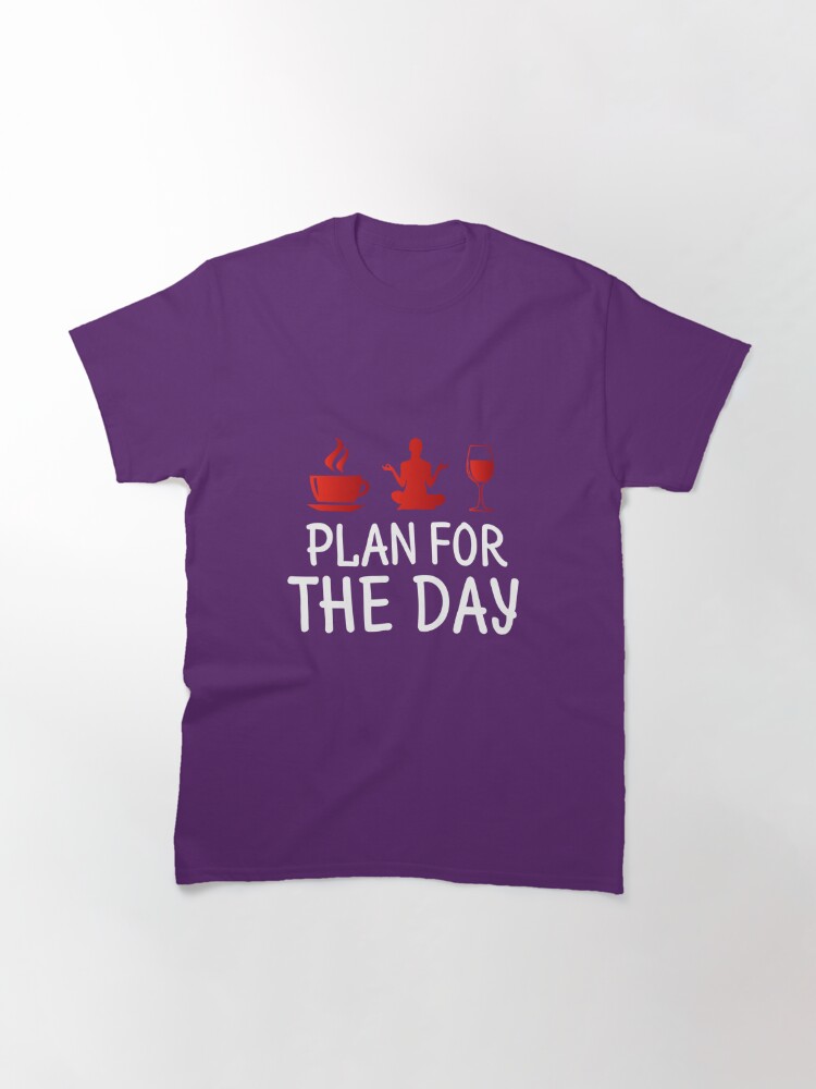 Discover plan for today Classic T-Shirt