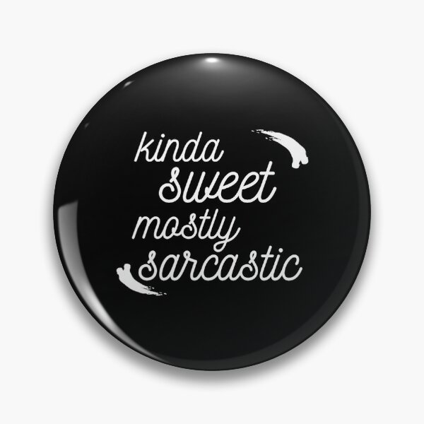 Item preview, Kinda Sweet Mostly Sarcastic Gift Men Women White designed and sold by yasmh.