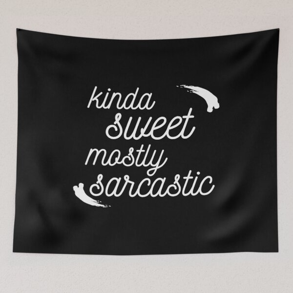 Item preview, Kinda Sweet Mostly Sarcastic Gift Men Women White designed and sold by yasmh.