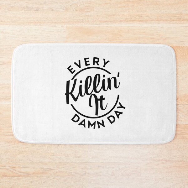 Item preview, Killin' It Every. Damn. Day designed and sold by NeverGetsOld.