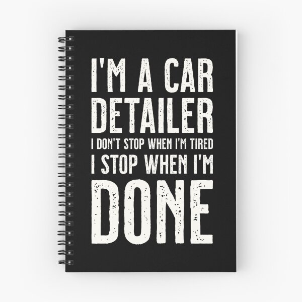 Item preview, I'm a car detailer, I don't stop when I'm tired, I stop when I'm done designed and sold by Eenig.