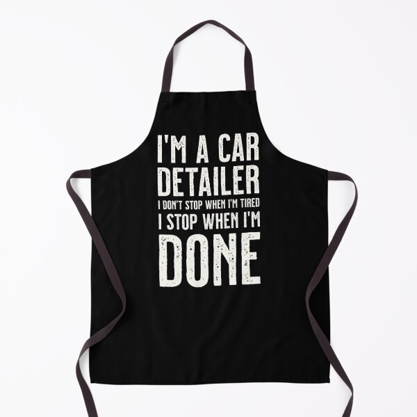 Item preview, I'm a car detailer, I don't stop when I'm tired, I stop when I'm done designed and sold by Eenig.