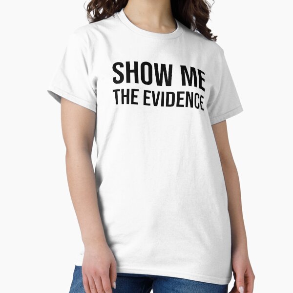 Item preview, Show Me The Evidence Thomas Sowell designed and sold by Comehere1.