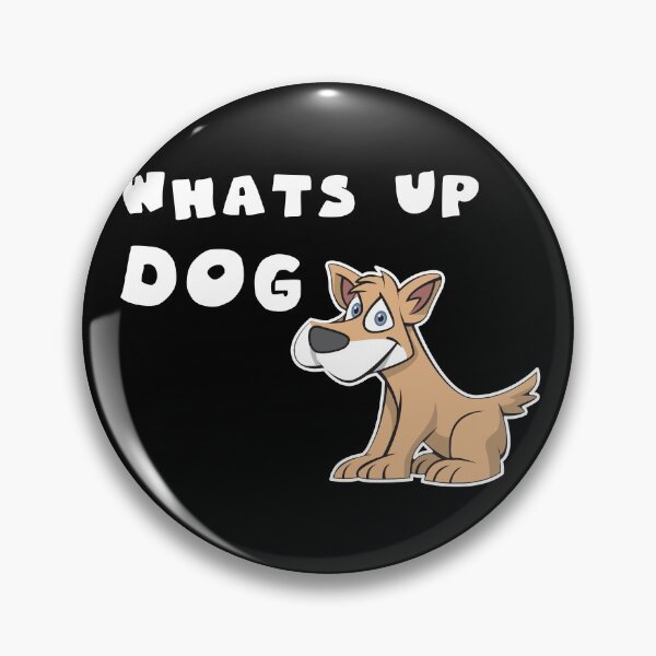 Item preview, whats up dog designed and sold by GoranDesign.
