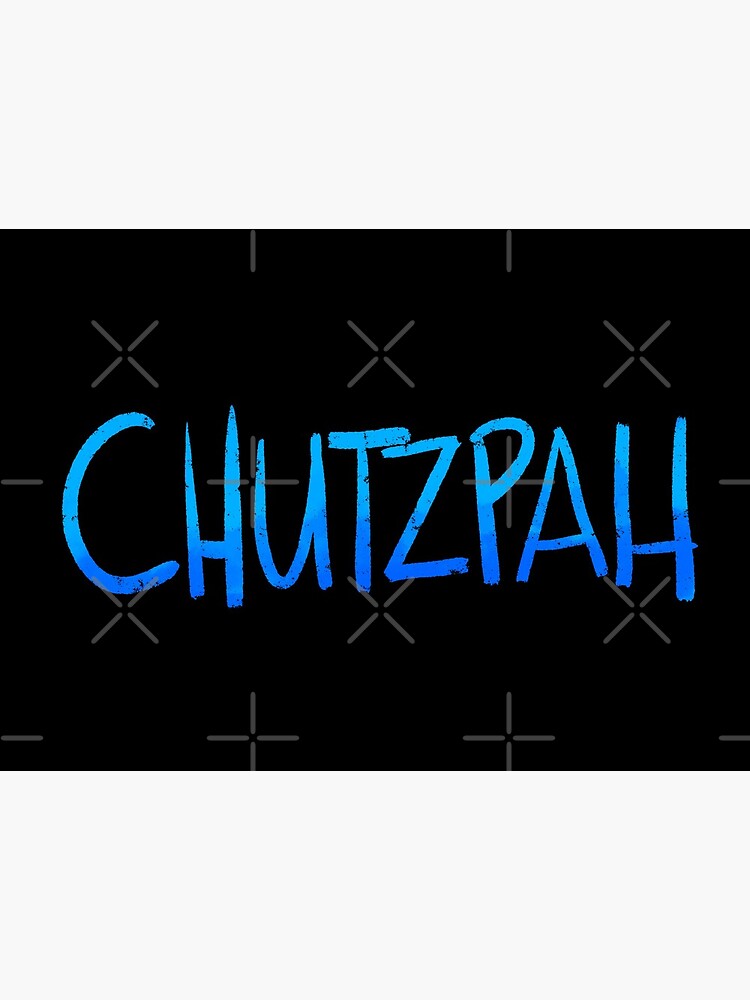 Chutzpah - Yiddish | Art Print