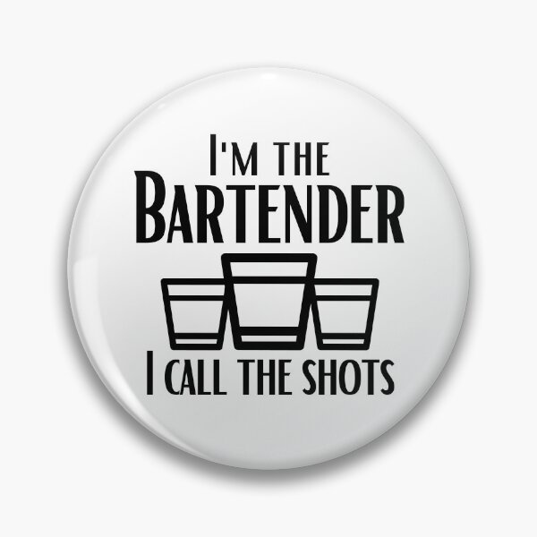 Item preview, I'm the Bartender, I Call The Shots designed and sold by NeverGetsOld.