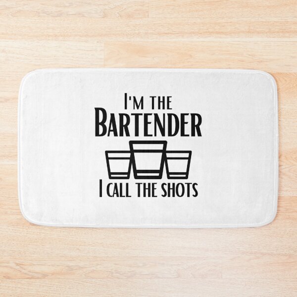 Item preview, I'm the Bartender, I Call The Shots designed and sold by NeverGetsOld.