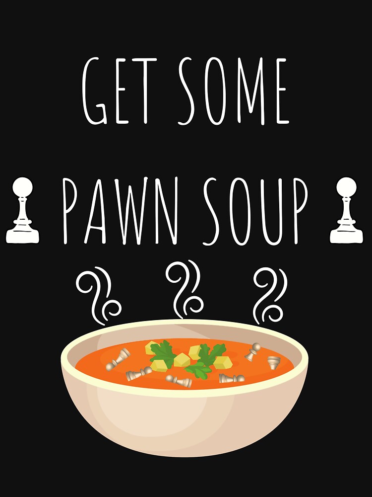Thumbnail 7 of 7, Classic T-Shirt, Get some pawn soup designed and sold by Lifepassiongift.