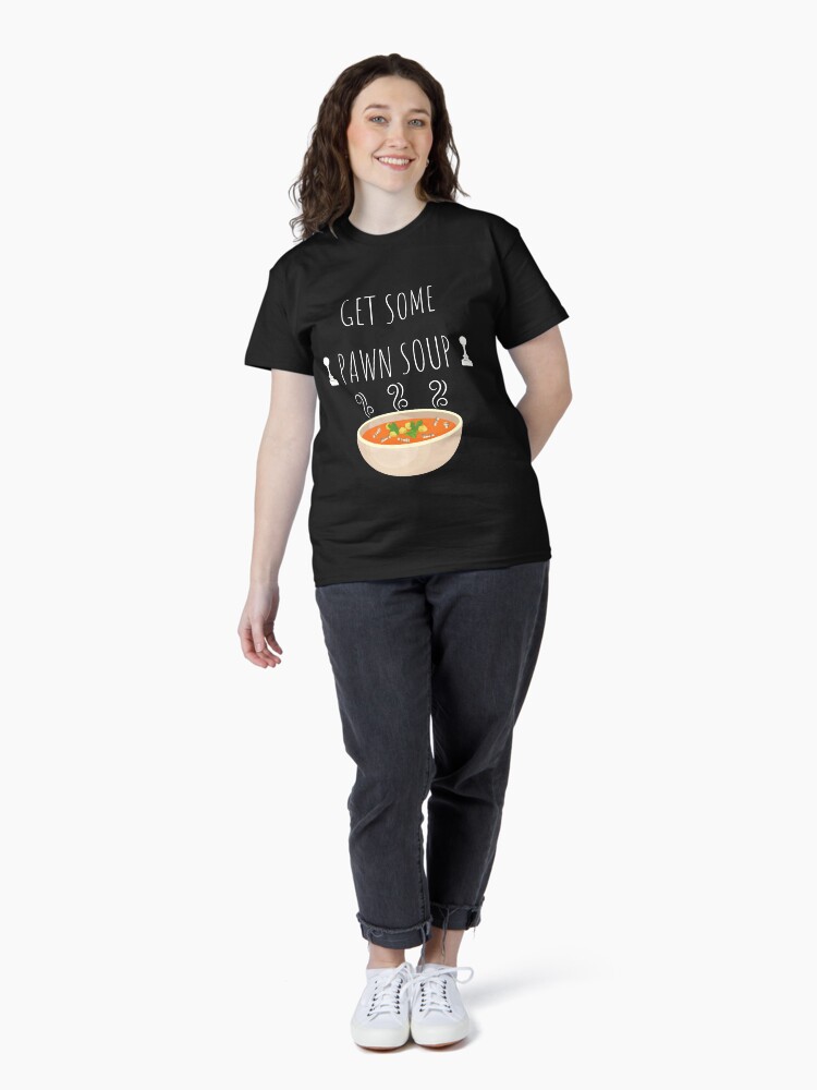 Thumbnail 4 of 7, Classic T-Shirt, Get some pawn soup designed and sold by Lifepassiongift.
