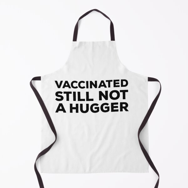 Item preview, Vaccinated Still Not A Hugger designed and sold by AritraSur.