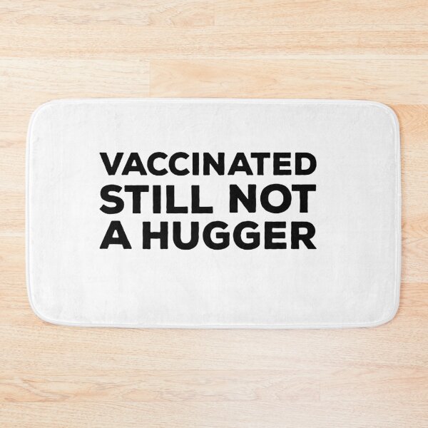 Item preview, Vaccinated Still Not A Hugger designed and sold by AritraSur.