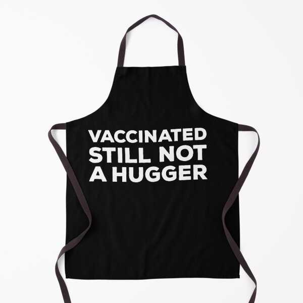 Item preview, Vaccinated Still Not A Hugger designed and sold by AritraSur.