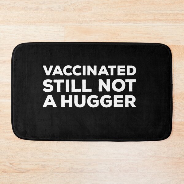 Item preview, Vaccinated Still Not A Hugger designed and sold by AritraSur.