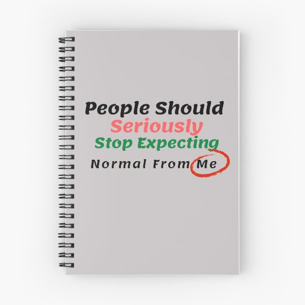 Item preview, People Should Seriously Stop Expecting Normal From Me Design  designed and sold by Pornboon.