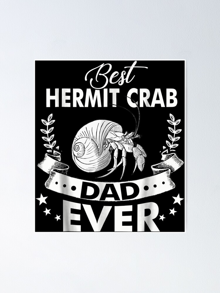 "Best Hermit Crab Owner Ever Hermit Crab Dad" Poster for Sale by