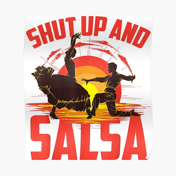 Shut Up And Dance Salsa  For Men And Women Poster