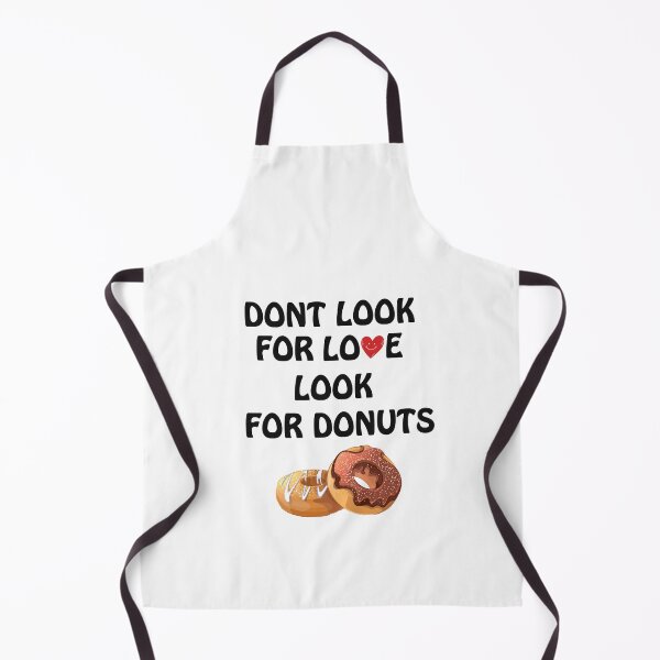 Item preview, Dont look for love look for donuts designed and sold by Simo200.