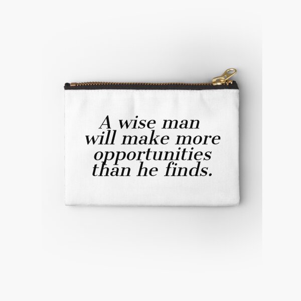Item preview, A wise man will make more opportunities than he finds. designed and sold by Optimus108.