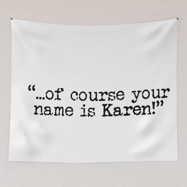 Item preview, Of course your name is Karen designed and sold by lazarusheart.