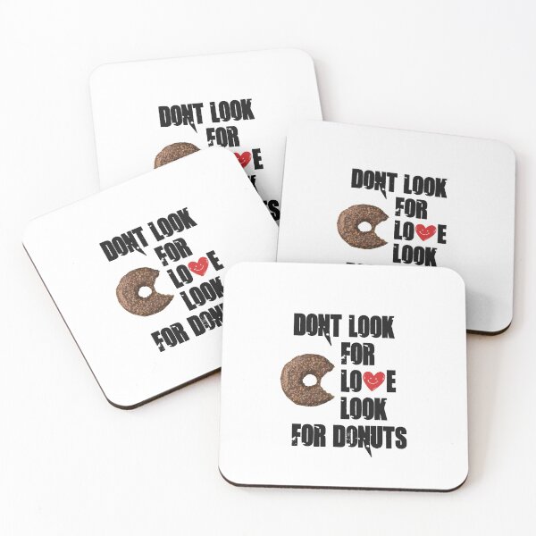 Item preview, Dont look for love look for donuts designed and sold by Simo200.