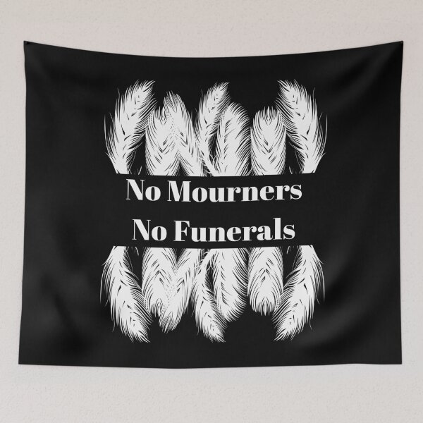 Item preview, Copy of No mourners. No funerals. Six of Crows designed and sold by yoshra.