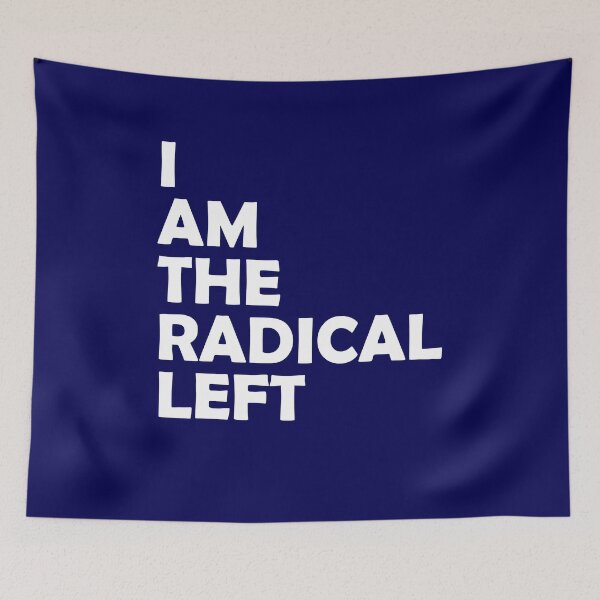 Item preview, I Am the Radical Left designed and sold by TrndSttr.