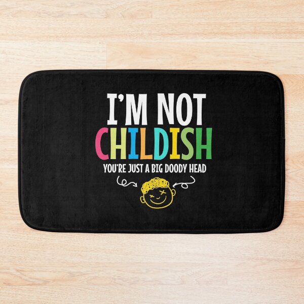 Item preview, I am Not Childish Childish Funny Fun designed and sold by MooonTees.