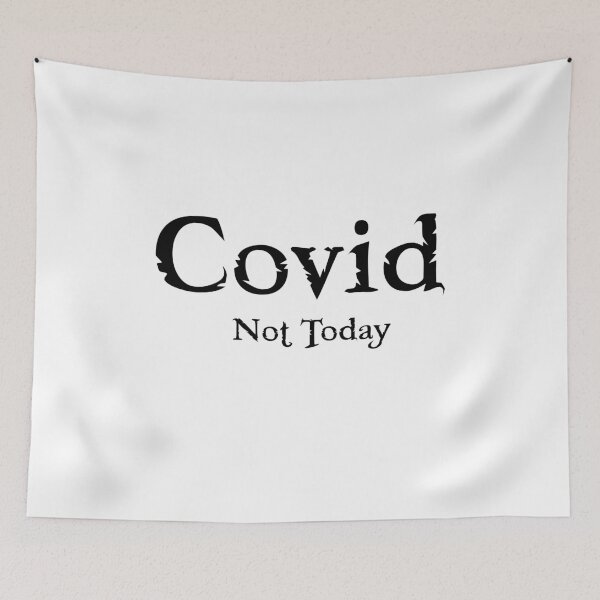 Item preview, Covid not today designed and sold by Qr8usa.