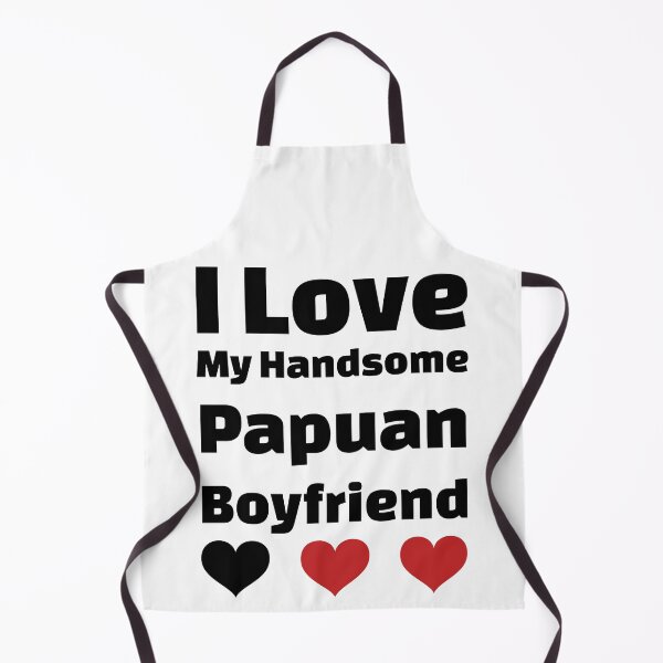 Item preview, I Love My Handsome Papuan Boyfriend - Papua New Guinea Boyfriend designed and sold by DiceNLDesigns.