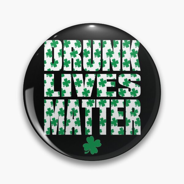 Item preview, Drunk Lives Matter - St Patricks Day designed and sold by TrndSttr.
