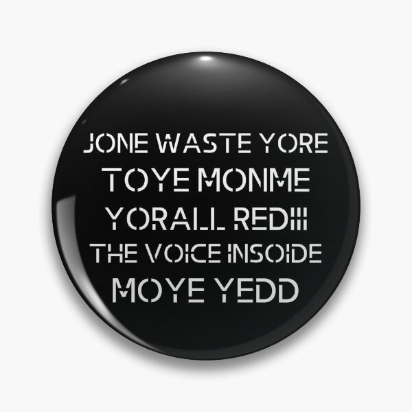 Item preview, JONE WASTE YORE TOYE MONME YORALL REDIII THE VOICE INSOIDE MOYE YEDD - Funny music memes - Srcastic lover - Funny quotes designed and sold by PIXEcompany.