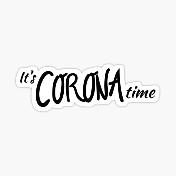 Item preview, Copy of It's Corona Time designed and sold by frokenfryxell.