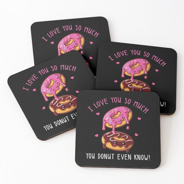 Item preview, I Love You So Much You Donut Even Know Funny Donuts designed and sold by Lenny Stahl.