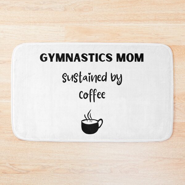 Item preview, Gymnastics mom. Sustained by coffee designed and sold by TheGreenGoat.