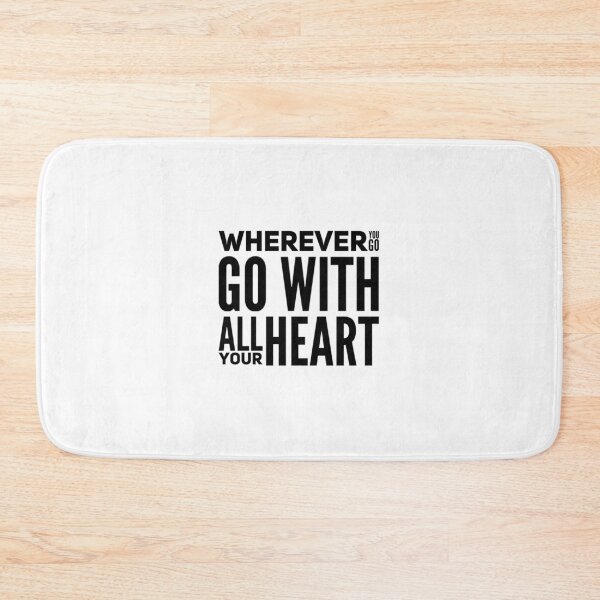 Item preview, Wherever you go, go with all your heart designed and sold by Lungerman.