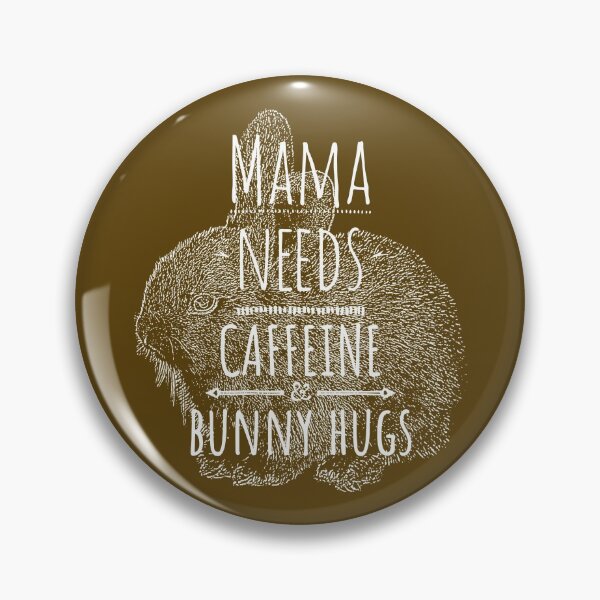 Item preview, Mama Needs Caffeine and Bunny Hugs designed and sold by CRHPOD20.