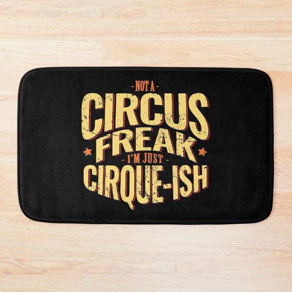 Item preview, Not A Circus Freak. I'm Just Cirque-ish designed and sold by DnlDesigns.