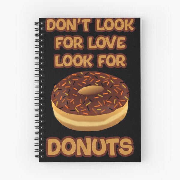 Item preview, Dont look for love look for donuts designed and sold by DynastyArt.
