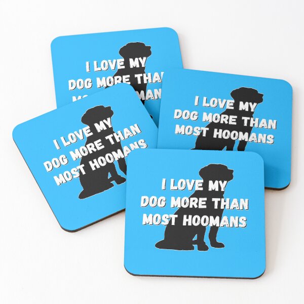Item preview, I Love My Dog More Than Most Hoomans Cute Funny Pet designed and sold by ttuniques.
