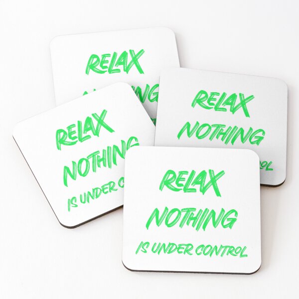 Item preview, Relax Nothing is under control designed and sold by Teo13.