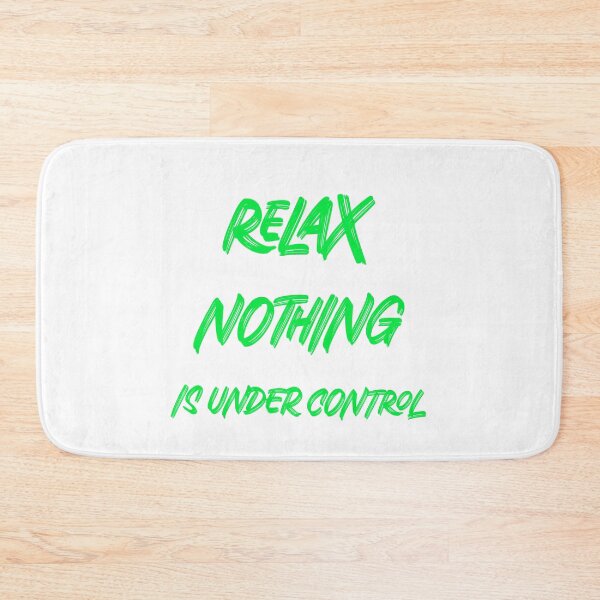 Item preview, Relax Nothing is under control designed and sold by Teo13.