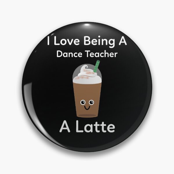 Item preview, I Love Being a Dance Teacher a Latte designed and sold by TrndSttr.