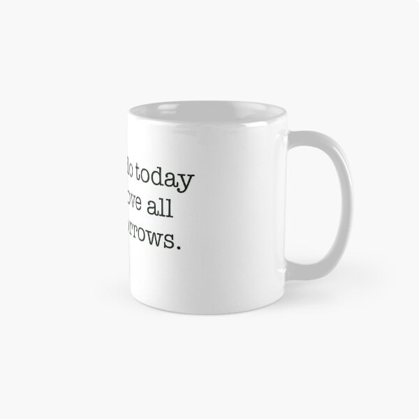 Item preview, What you do today can improve all your tomorrows designed and sold by JessicaTukaj.