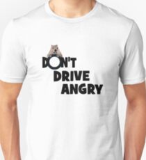 "Don't Drive Angry" Unisex T-Shirt