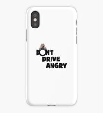 "Don't Drive Angry" iPhone Case