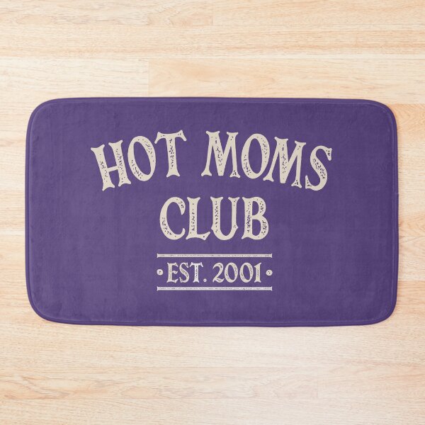 Item preview, Hot Moms Club - 2001 designed and sold by HappySchnapper.